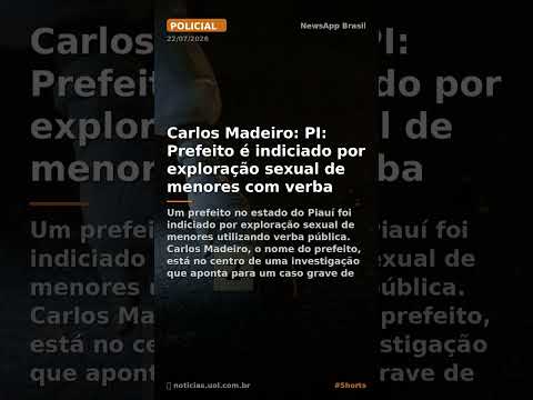 Carlos Madeiro: PI: Prefeito é indiciado por exploração sexual de menores com ve #Shorts