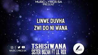 Download lagu SISTER BOZAH - TSHISIWANA FT LIL ROX (  LYRICS ) #venda #tshisiwana #sisterbozah #lilrox mp3