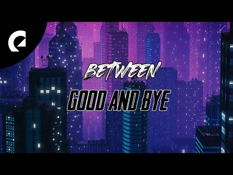 Sionya feat. Cleo Kelley - Between Good and Bye (Official Lyric Video)