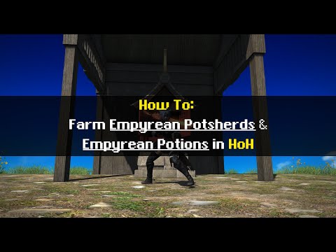 How To: Farm Empyrean Potsherds & Empyrean Potions in HoH