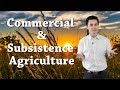 Subsistence And Commercial Agriculture