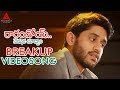 Breakup Video Song Raarandoi Veduka Chuddam Video Songs Naga Chaitanya Rakul Preet