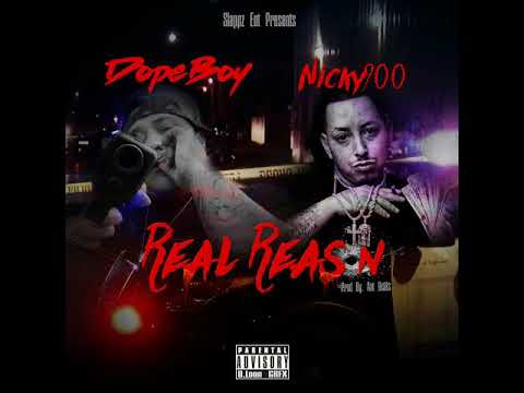Real Reasons By DopeBoy & Nicky900