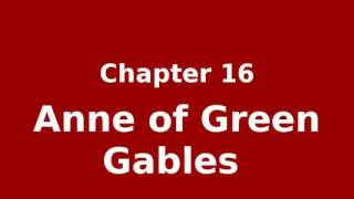 Ch 16, Diana is Invited to Tea with Tragic Results - Anne of Green Gables  by Lucy Maud Montgomery