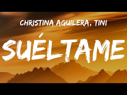 Christina Aguilera, TINI - Suéltame (Letra/Lyrics)
