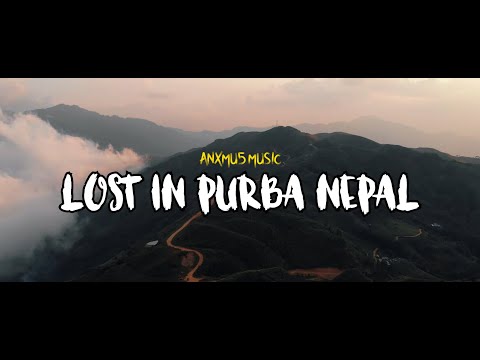 Anxmus  - Lost in Purba Nepal (Travel Music Video)
