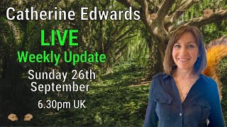 Catherine Edwards Weekly Live Update: Sunday 26th September 2021