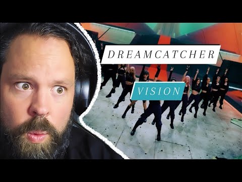 I FINALLY WATCH DREAMCATCHER!!! Ex Metal Elitist Reacts to Dreamcatcher "Vision"