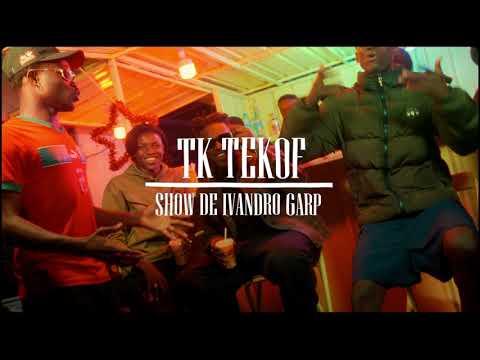 TK TEKOF - SHOW DE IVANDRO GARP (VÍDEO OFICIAL)