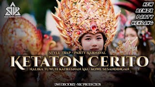 Download lagu DJ PARTY KARNAVAL || KETATON CERITO | STYLE TRAP AND PARTY KENDANG VIRAL FULL BASS mp3