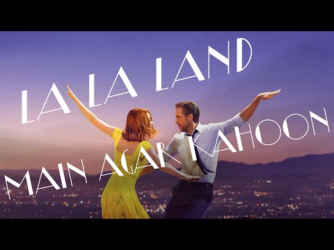 La La Land x Main Agar Kahoon