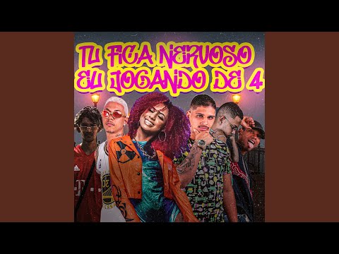Tu Fica Nervoso Eu Jogando de 4