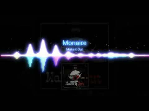 Monaire -Make It Out