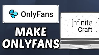 How To Make OnlyFans In Infinite Craft (2024)