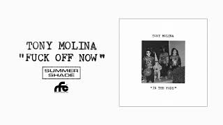 Download lagu Tony Molina - 'Fuck Off Now' mp3