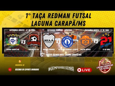 1° TAÇA REDMAN FUTSAL/LAGUNA CARAPÃ - CATEGORIAS ABERTO E FEMININO