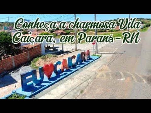 VILA CAIÇARA (Paraná-RN)  #Caiçara #ParanáRN #RioGrandeDoNorte #Nordeste #Drone #VisãoAérea