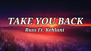 Russ-Take You Back (Feat . Kehlani ) (Official Video)