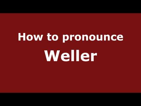 How to pronounce Weller