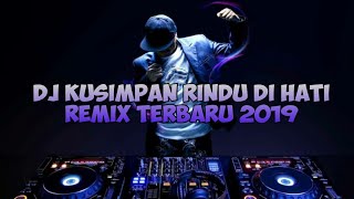 Download lagu Dj Ku Simpan Rindu Di Hati {Remix Santuy Full Bass 2019} mp3