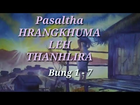 Pasaltha HRANGKHUMA LEH THANHLIRA Bung 1 Atanga 7