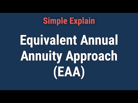 Equivalent Annual Annuity Approach (EAA) Overview and Formulas