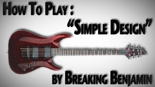 How to Play &quot;Simple Design&quot; by Breaking Benjamin