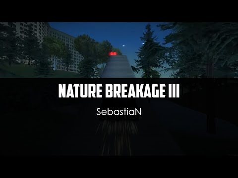 SebastiaN v7 - Nature Breakage III (video by Nakvie)