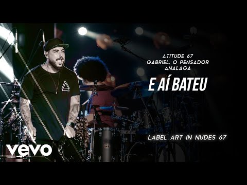 Atitude 67, Gabriel O Pensador, Analaga - E Aí Bateu (Ao Vivo Em São Paulo / 2020)