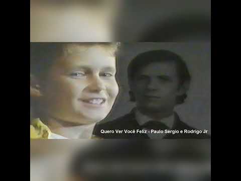 Quero Ver Você Feliz - Paulo Sérgio e Rodrigo Jr (1975)