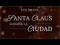 Luis Miguel - Santa Claus Llegó a La Ciudad