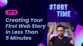Creating Your First Web Story In Less Than 5 Mins, From Start To Finish (Storytime #3)