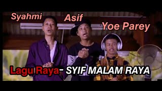 Download lagu Lagu Raya - Syif Malam Raya #Asif #Syahmi #YoeParey #Zero mp3