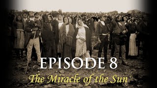 Episode 8: The Miracle of the Sun