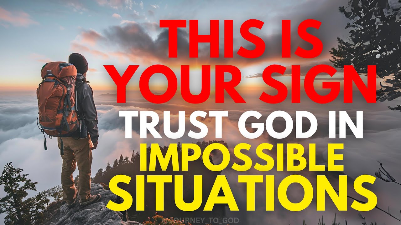 This IS YOUR SIGN! Trust God In Impossible Situations (Christian Motivation)