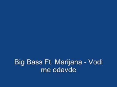 Big Bass Ft Marijana   Vodi me odavde