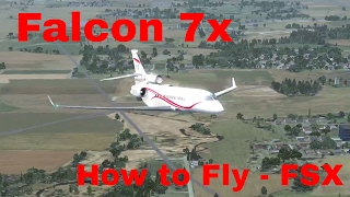 How to Fly the Dassault Falcon 7x in FSX