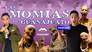 LAS MOMIAS DE GUANAJUATO