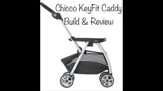 Chicco KeyFit Caddy Build & Review