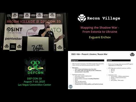 DEF CON 33 Recon Village  - Mapping the Shadow War From Estonia to Ukraine -  Evgueni Erchov