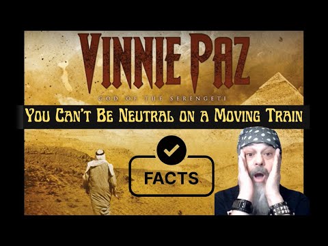 FACTS!!! - Metal Dude * Musician (REACTION) - VINNIE PAZ - "You Can't Be Neutral on a Moving Train"