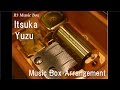 Itsuka/Yuzu [Music Box] 