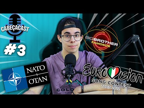 CABEÇACAST #3 - Eurovision, NATO & Big Brother...