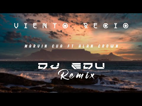 Alan Crown Ft Marvin Cua & Chriss Romel - Viento Recio (Dj EdU Remix)