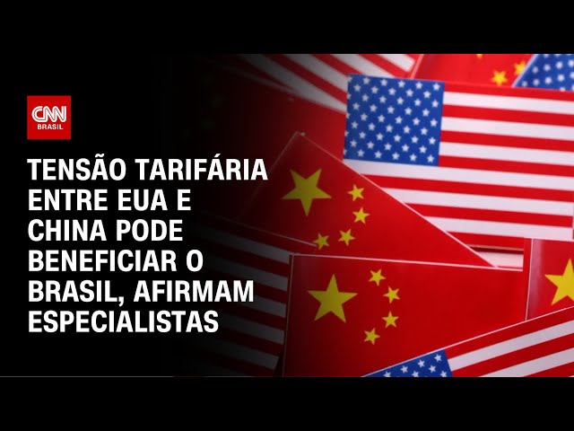 Especialistas: Tensão tarifária entre EUA e China pode beneficiar Brasil | AGORA CNN