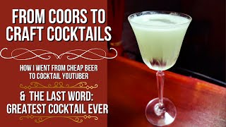 From Coors to Chartreuse, My Cocktail Journey