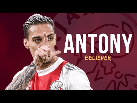 Antony ● Imagine Dragons - Believer ● Skills, Goals & Assists Ajax
