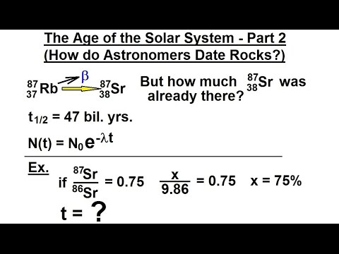 Astronomy - Ch. 8: Origin of the Solar System (4 of 19) The Age of the Solar System 2