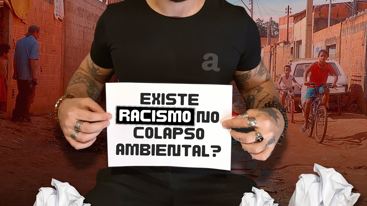 RACISMO AMBIENTAL: como reconhecer o maior desafio socioambeintal do século?