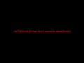 Anth M - Don't Wanna Be Alone ( Remix ) 